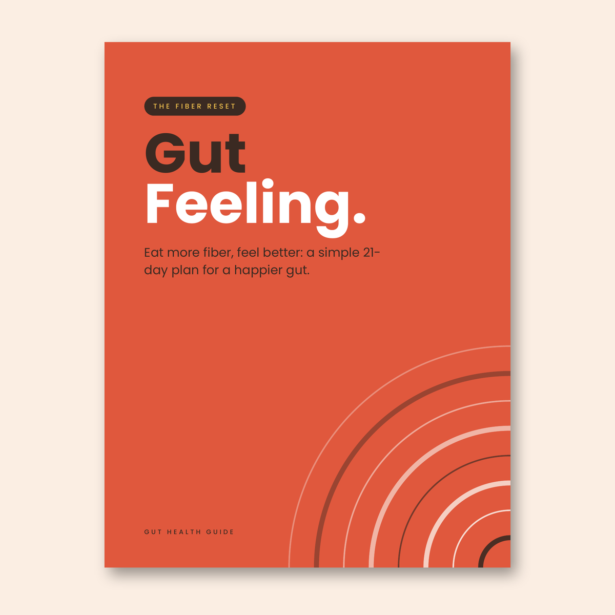 Gut Feeling. — The 21-Day Fiber & Gut Health Plan