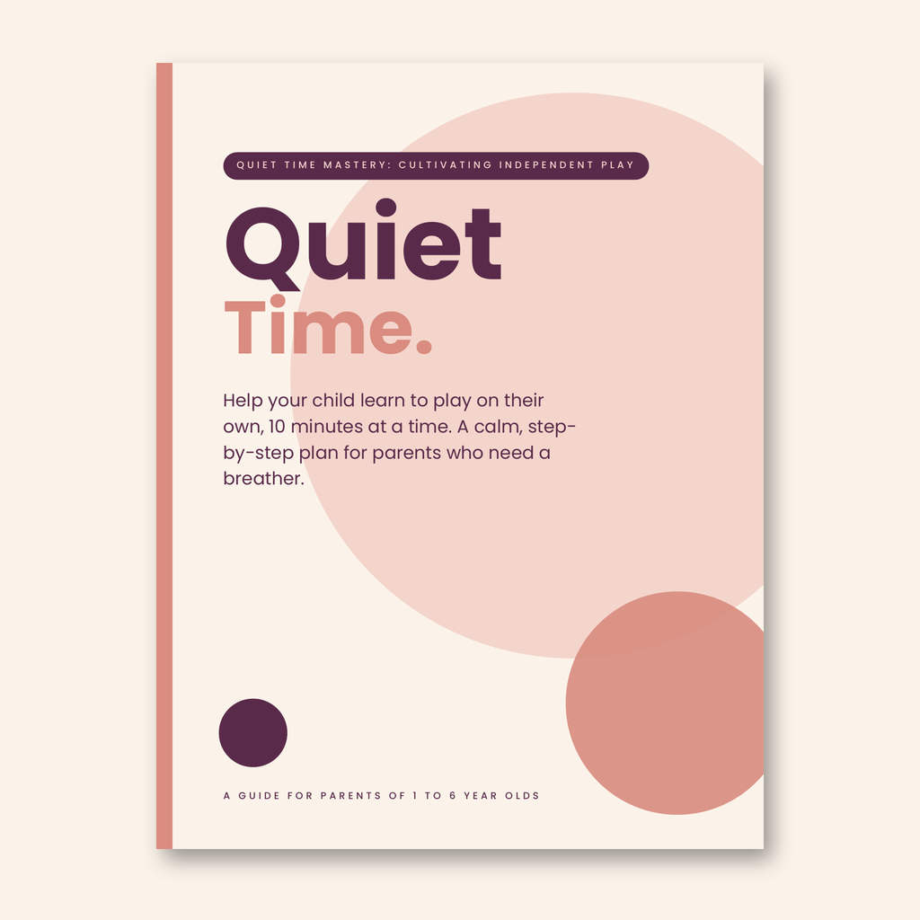 Quiet Time. — The Independent Play Guide for Parents